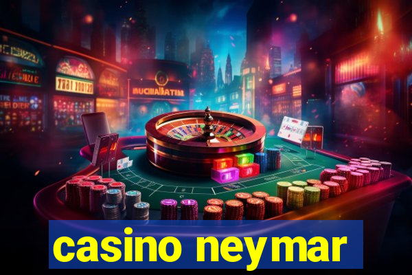 casino neymar